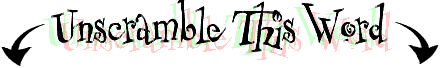 Unscramble this word